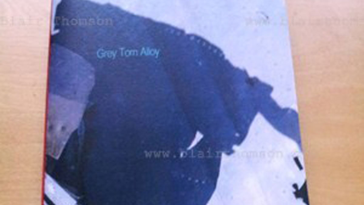 Artist Book – ‘Grey Torn Alloy and Other Exerpts’